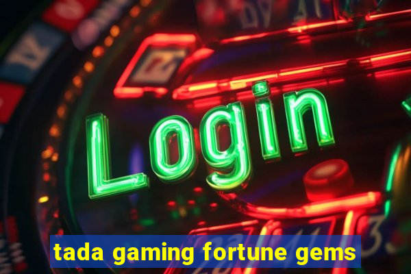 tada gaming fortune gems